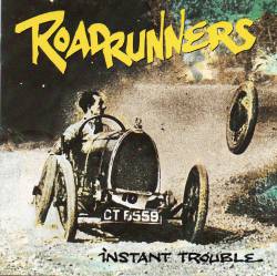 Roadrunners : Instant Trouble
